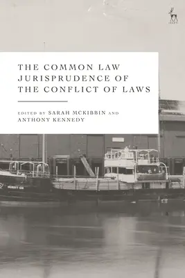 Die Rechtsprechung des Common Law zum Kollisionsrecht - The Common Law Jurisprudence of the Conflict of Laws