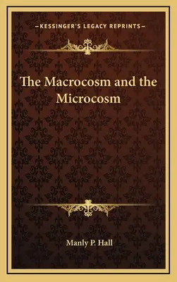 Der Makrokosmos und der Mikrokosmos - The Macrocosm and the Microcosm