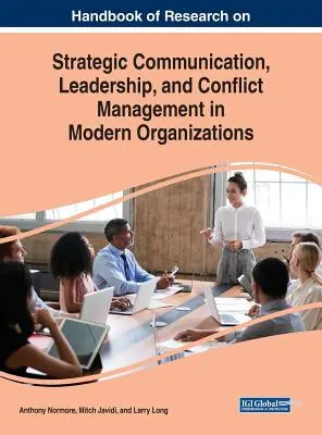 Handbuch der Forschung zu strategischer Kommunikation, Führung und Konfliktmanagement in modernen Organisationen - Handbook of Research on Strategic Communication, Leadership, and Conflict Management in Modern Organizations