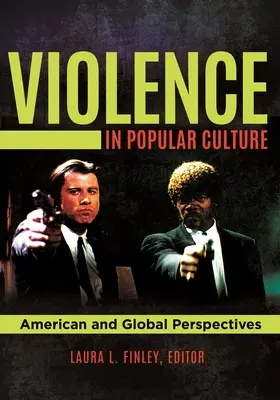 Gewalt in der Populärkultur: Amerikanische und globale Perspektiven - Violence in Popular Culture: American and Global Perspectives