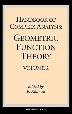 Handbuch der Komplexen Analysis: Geometrische Funktionentheorie - Handbook of Complex Analysis: Geometric Function Theory