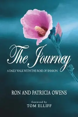 Die Reise: Ein täglicher Spaziergang mit der Rose von Sharon - The Journey: A Daily Walk with the Rose of Sharon