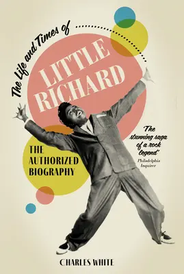 Das Leben und die Zeiten von Little Richard: Die autorisierte Biographie - The Life and Times of Little Richard: The Authorized Biography