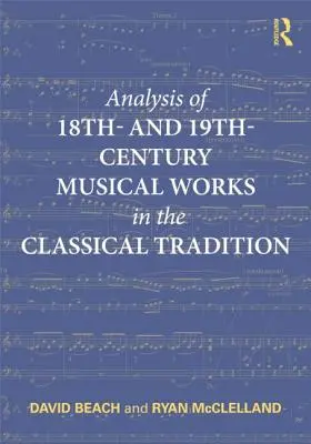 Analyse von Musikwerken des 18. und 19. Jahrhunderts in klassischer Tradition - Analysis of 18th- and 19th-Century Musical Works in the Classical Tradition