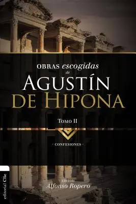 Ausgewählte Werke des Augustinus von Hippo, Bd. 2: Bekenntnisse 2 - Obras Escogidas de Augustn de Hipona, Tomo 2: Confesiones 2