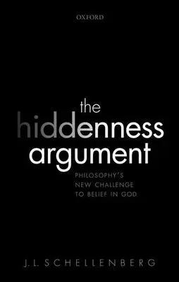 Das Argument der Verborgenheit: Die neue Herausforderung der Philosophie an den Glauben an Gott - The Hiddenness Argument: Philosophy's New Challenge to Belief in God