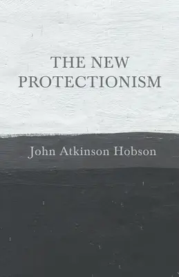 Der neue Protektionismus - The New Protectionism