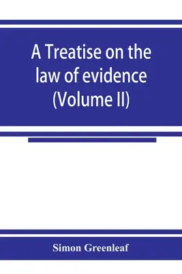 Eine Abhandlung über das Beweisrecht (Band II) - A treatise on the law of evidence (Volume II)