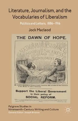 Literatur, Journalismus und der Wortschatz des Liberalismus: Politik und Briefe, 1886-1916 - Literature, Journalism, and the Vocabularies of Liberalism: Politics and Letters, 1886-1916