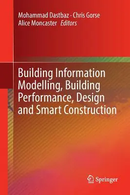 Gebäudedatenmodellierung, Gebäudeleistung, Design und intelligentes Bauen - Building Information Modelling, Building Performance, Design and Smart Construction