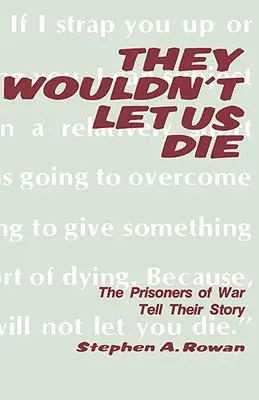 Sie würden uns nicht sterben lassen - They Wouldn't Let Us Die