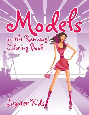 Models on the Runway Malbuch - Models on the Runway Coloring Book