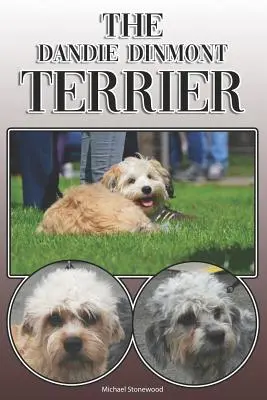 Der Dandie Dinmont Terrier: Ein vollständiger und umfassender Leitfaden für Besitzer: Kaufen, Besitzen, Gesundheit, Pflege, Training, Gehorsam, Verstehen und - The Dandie Dinmont Terrier: A Complete and Comprehensive Owners Guide To: Buying, Owning, Health, Grooming, Training, Obedience, Understanding and