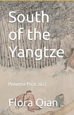 Südlich des Jangtse: Proverse Preis 2022 - South of the Yangtze: Proverse Prize 2022