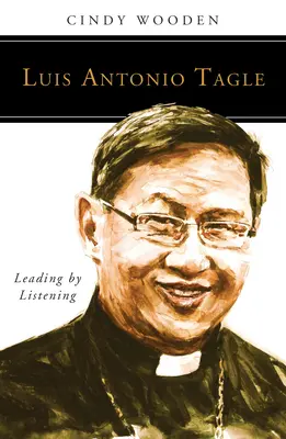 Luis Antonio Tagle: Führen durch Zuhören - Luis Antonio Tagle: Leading by Listening