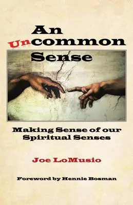 Ein ungewohnter Sinn: Unserer spirituellen Sinne Sinn geben - An Uncommon Sense: Making Sense of Our Spiritual Senses