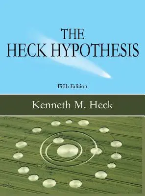 Die Heck-Hypothese: Fünfte Auflage - The Heck Hypothesis: Fifth Edition