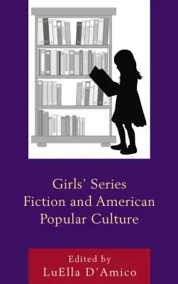 Girls' Series Fiction und amerikanische Populärkultur - Girls' Series Fiction and American Popular Culture
