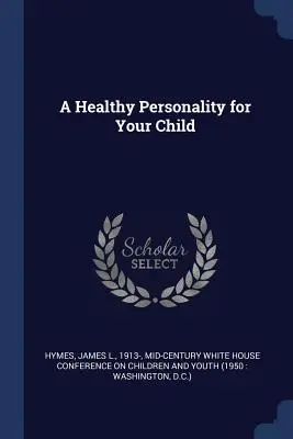 Eine gesunde Persönlichkeit für Ihr Kind - A Healthy Personality for Your Child