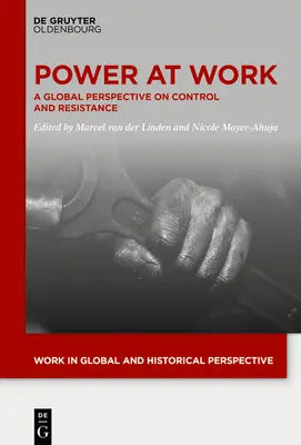 Macht am Arbeitsplatz: Eine globale Perspektive auf Kontrolle und Widerstand - Power at Work: A Global Perspective on Control and Resistance