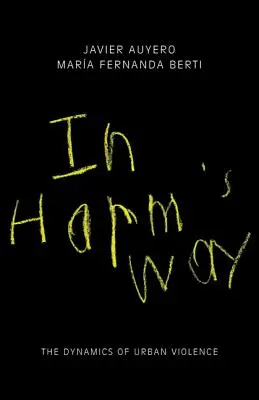 In Harm's Way: Die Dynamik der städtischen Gewalt - In Harm's Way: The Dynamics of Urban Violence