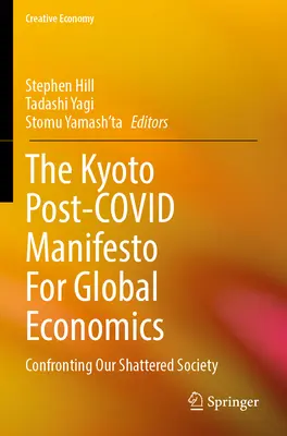 Das Kyoto Post-Covid Manifest für die Weltwirtschaft: Konfrontation mit unserer zerrütteten Gesellschaft - The Kyoto Post-Covid Manifesto for Global Economics: Confronting Our Shattered Society