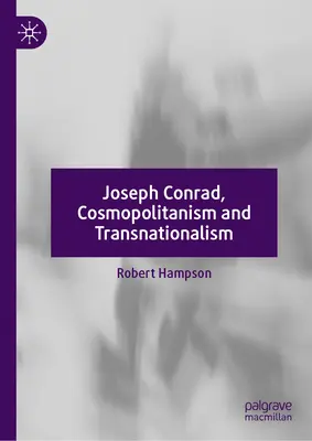 Joseph Conrad, Kosmopolitismus und Transnationalismus - Joseph Conrad, Cosmopolitanism and Transnationalism