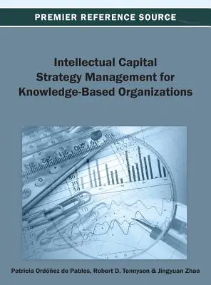 Intellektuelles Kapital - Strategiemanagement für wissensbasierte Organisationen - Intellectual Capital Strategy Management for Knowledge-Based Organizations