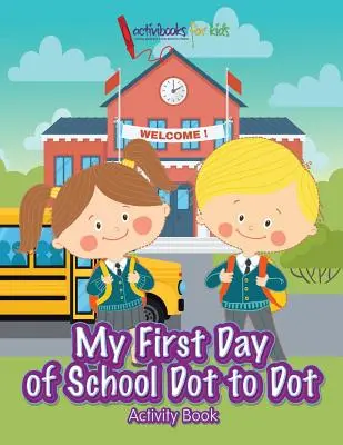 Mein erster Schultag - Punkt-zu-Punkt-Malbuch - My First Day of School Dot to Dot Activity Book