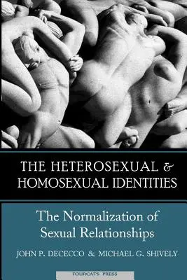 Homosexuelle und heterosexuelle Identitäten: Die Normalisierung der sexuellen Beziehungen - The Homosexual and Heterosexual Identities: The Normalization of Sexual Relationships