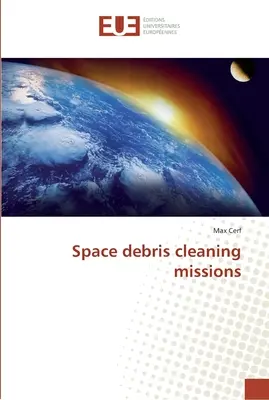 Missionen zur Reinigung von Weltraummüll - Space debris cleaning missions