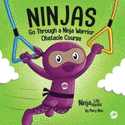 Ninjas gehen durch einen Ninja-Krieger-Hindernisparcours: Ein gereimtes Kinderbuch über das Nicht-Aufgeben - Ninjas Go Through a Ninja Warrior Obstacle Course: A Rhyming Children's Book About Not Giving Up