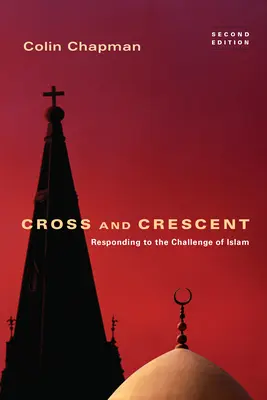 Kreuz und Halbmond: Antworten auf die Herausforderungen des Islam - Cross and Crescent: Responding to the Challenges of Islam