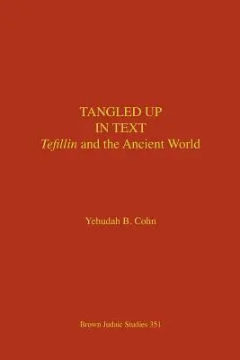 Verstrickt in Text: Tefillin und die antike Welt - Tangled Up in Text: Tefillin and the Ancient World