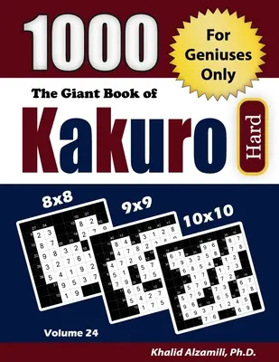 Das Riesenbuch von Kakuro: 1000 schwere Quersummenrätsel (8x8 - 9x9 - 10x10) - The Giant Book of Kakuro: 1000 Hard Cross Sums Puzzles (8x8 - 9x9 - 10x10)