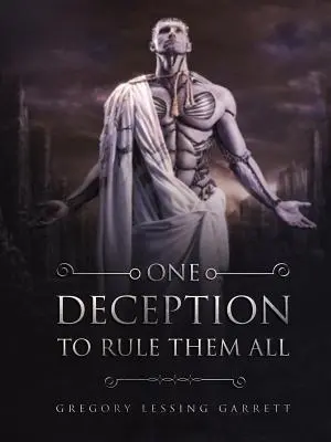 Eine Täuschung, die alle regiert - One Deception to Rule Them All