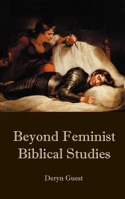 Jenseits feministischer Bibelstudien - Beyond Feminist Biblical Studies