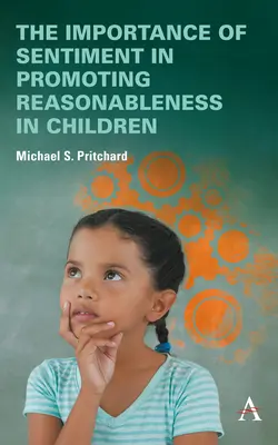 Die Bedeutung von Gefühlen für die Förderung der Vernunft bei Kindern - The Importance of Sentiment in Promoting Reasonableness in Children
