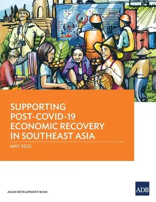Unterstützung der wirtschaftlichen Erholung nach COVID-19 in Südostasien - Supporting Post-COVID-19 Economic Recovery in Southeast Asia