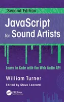 JavaScript für Klangkünstler: Lernen Sie mit der Web-Audio-API zu programmieren - JavaScript for Sound Artists: Learn to Code with the Web Audio API