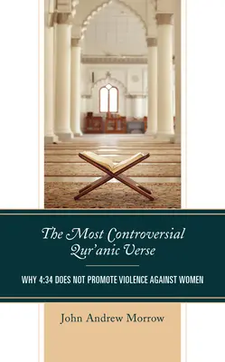 Der umstrittenste Koranvers: Warum 4:34 nicht zur Gewalt gegen Frauen aufruft - The Most Controversial Qur'anic Verse: Why 4:34 Does Not Promote Violence Against Women