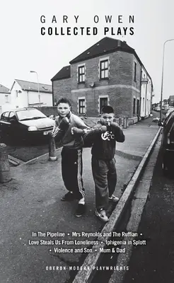 Gary Owen: Gesammelte Theaterstücke: Gewalt und Sohn; Iphigenie in Splott; Blackthorn; In der Pipeline; Mrs. Reynolds und der Rüpel; Die Liebe stiehlt uns aus - Gary Owen: Collected Plays: Violence and Son; Iphigenia in Splott; Blackthorn; In the Pipeline; Mrs Reynolds and the Ruffian; Love Steals Us from