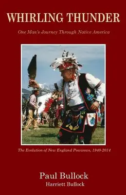 Wirbelnder Donner - Die Reise eines Mannes durch das indianische Amerika - Whirling Thunder ONe Man's Journey Through Native America