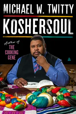 Koshersoul: Die Glaubens- und Ernährungsreise eines afroamerikanischen Juden - Koshersoul: The Faith and Food Journey of an African American Jew