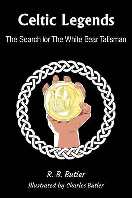 Keltische Legenden: Die Suche nach dem Talisman des Weißen Bären - Celtic Legends: The Search for the White Bear Talisman