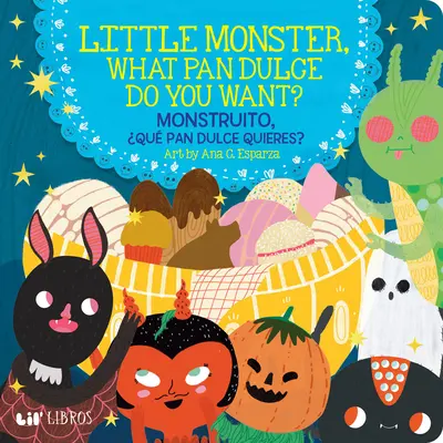 Kleines Monster, welches Pan Dulce willst du? / Monstruito, Qu Pan Dulce Quieres? - Little Monster, What Pan Dulce Do You Want? / Monstruito, Qu Pan Dulce Quieres?