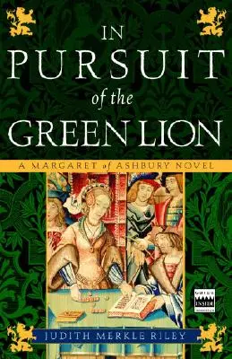 Auf der Jagd nach dem grünen Löwen: Ein Margarete von Ashbury-Roman - In Pursuit of the Green Lion: A Margaret of Ashbury Novel