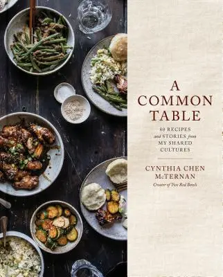 Ein gemeinsamer Tisch: 80 Rezepte und Geschichten aus meinen gemeinsamen Kulturen: Ein Kochbuch - A Common Table: 80 Recipes and Stories from My Shared Cultures: A Cookbook