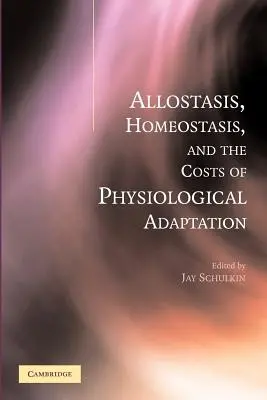 Allostase, Homöostase und die Kosten der physiologischen Anpassung - Allostasis, Homeostasis, and the Costs of Physiological Adaptation