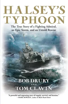 Halseys Taifun: Die wahre Geschichte eines kämpfenden Admirals, eines epischen Sturms und einer unsagbaren Rettung - Halsey's Typhoon: The True Story of a Fighting Admiral, an Epic Storm, and an Untold Rescue